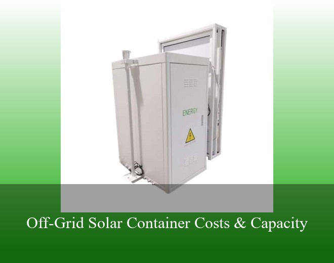 Off-Grid Solar Container Costs & Capacity